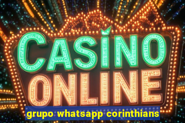 grupo whatsapp corinthians