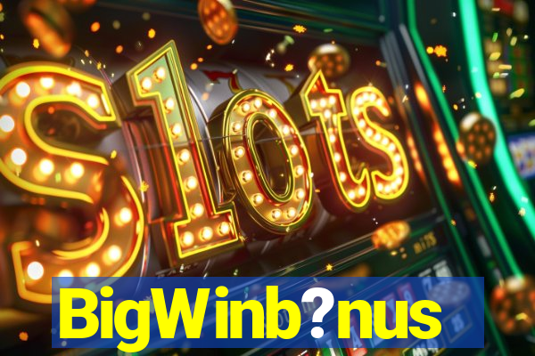 BigWinb?nus