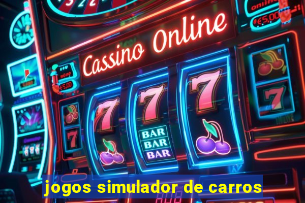 jogos simulador de carros