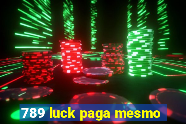 789 luck paga mesmo