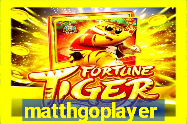 matthgoplayer