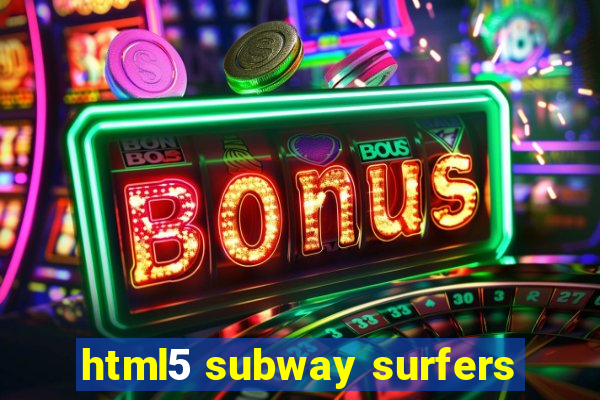 html5 subway surfers