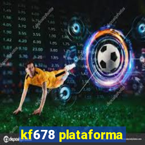 kf678 plataforma