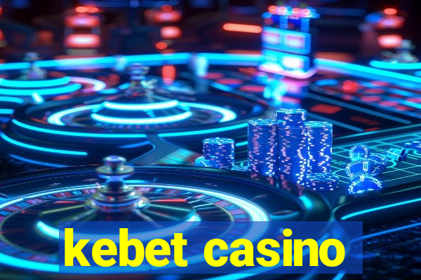 kebet casino