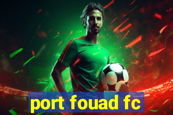 port fouad fc