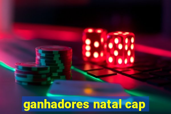 ganhadores natal cap