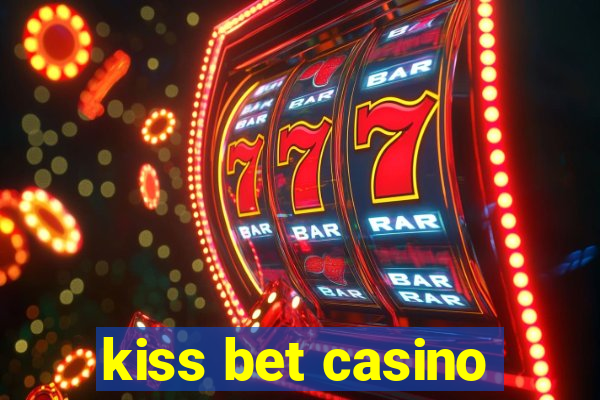 kiss bet casino