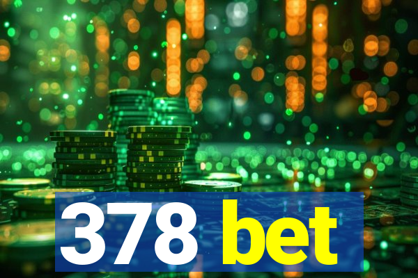 378 bet