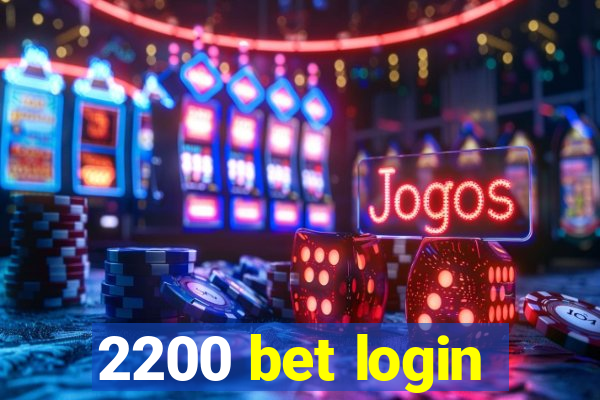 2200 bet login