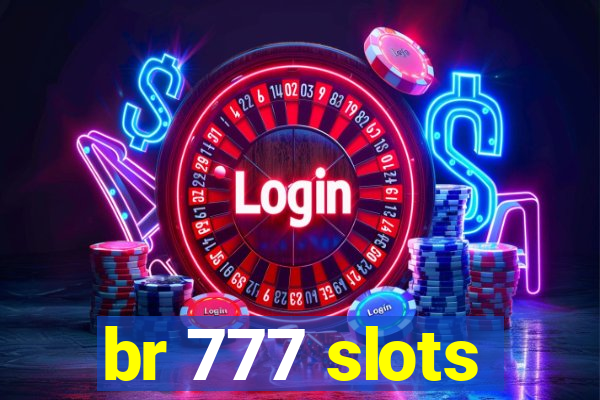 br 777 slots