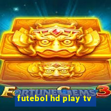 futebol hd play tv