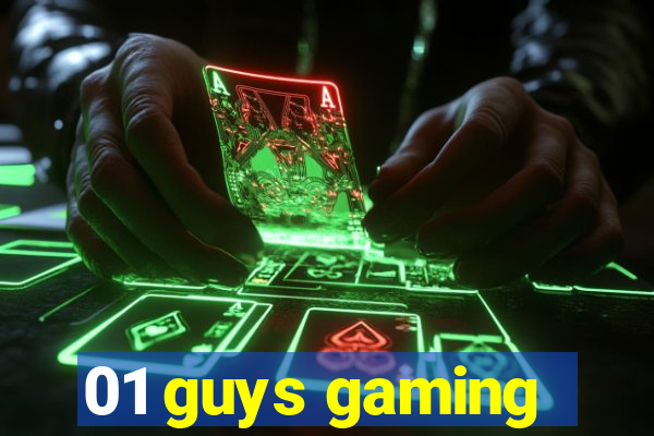 01 guys gaming