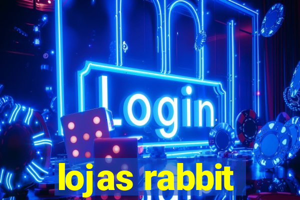 lojas rabbit