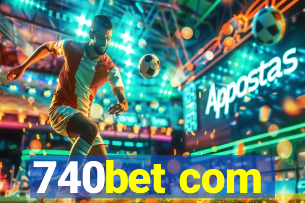 740bet com