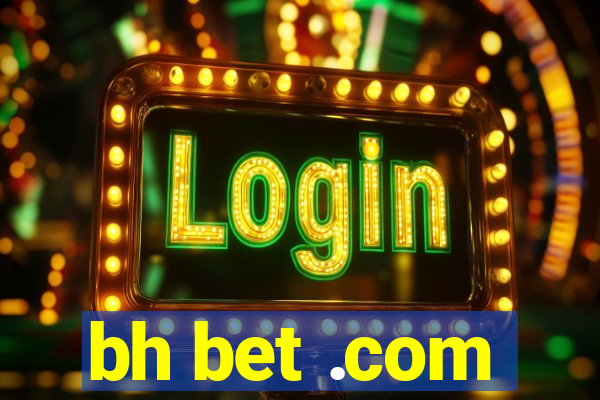 bh bet .com