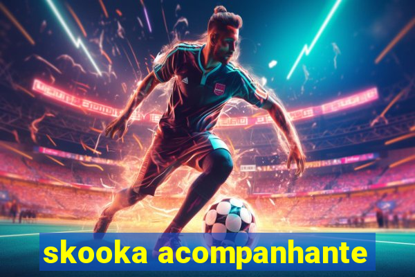 skooka acompanhante