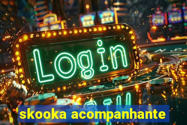 skooka acompanhante