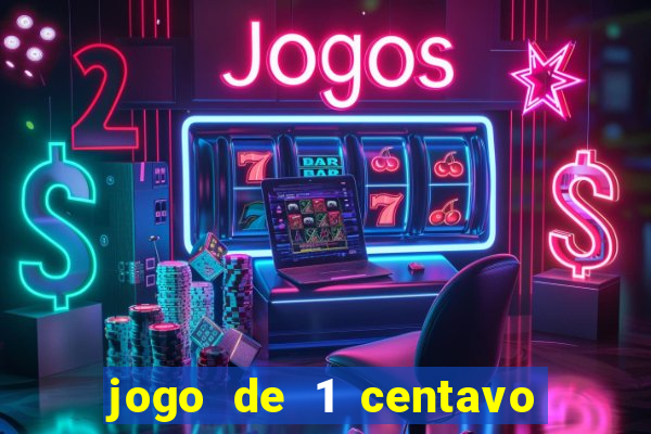 jogo de 1 centavo no esporte da sorte