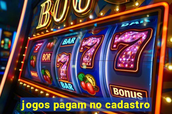 jogos pagam no cadastro