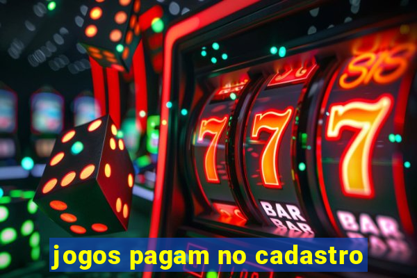 jogos pagam no cadastro