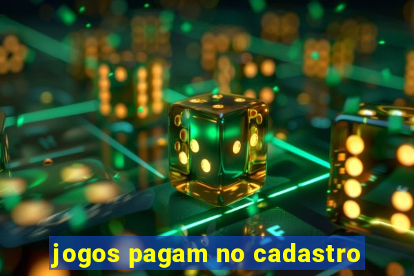 jogos pagam no cadastro