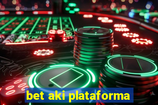 bet aki plataforma