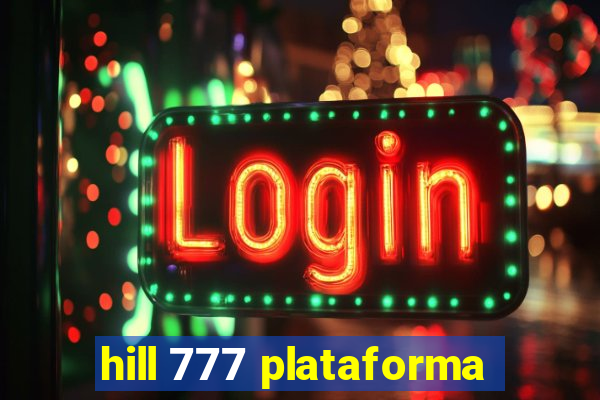 hill 777 plataforma