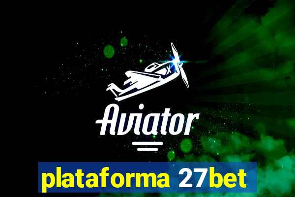 plataforma 27bet