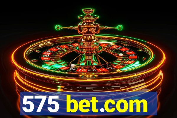 575 bet.com