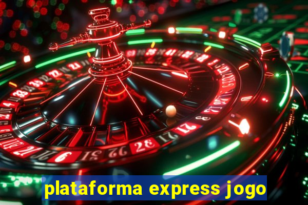 plataforma express jogo