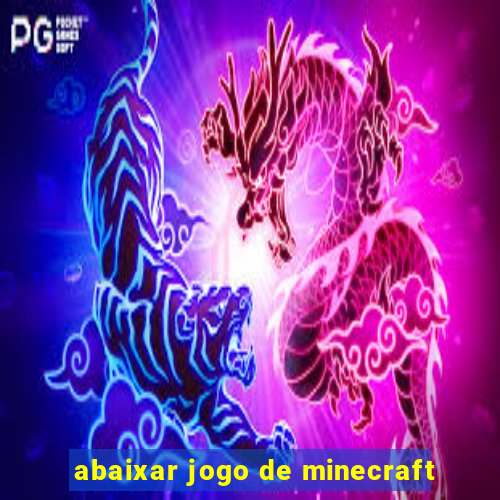 abaixar jogo de minecraft