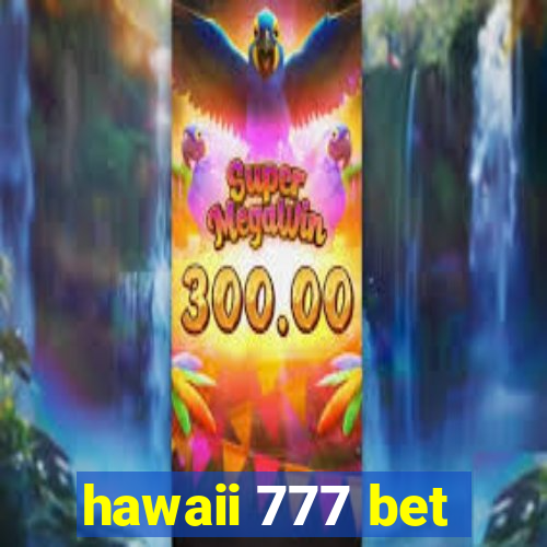 hawaii 777 bet