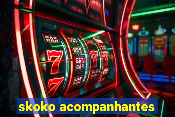 skoko acompanhantes