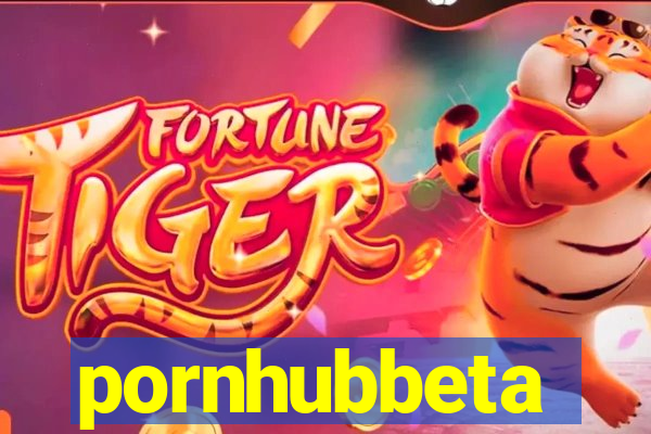 pornhubbeta