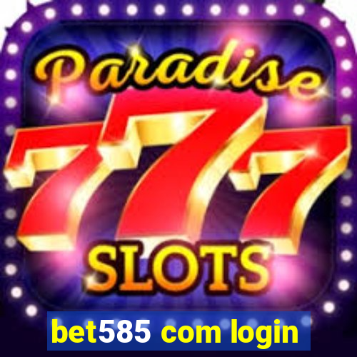 bet585 com login