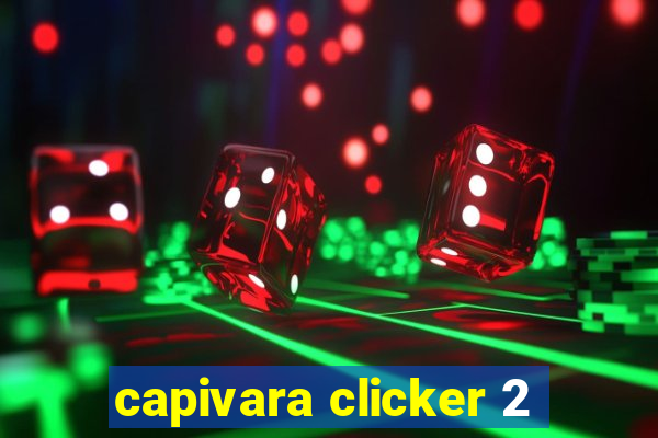 capivara clicker 2