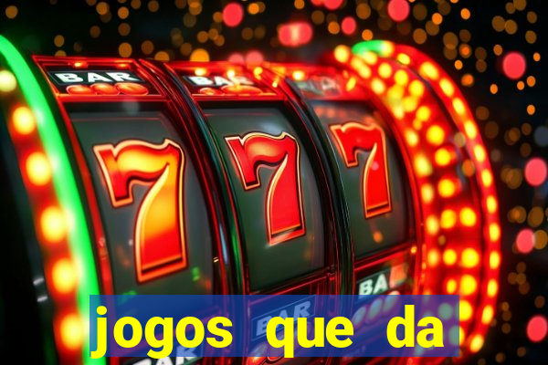 jogos que da dinheiro sem depositar