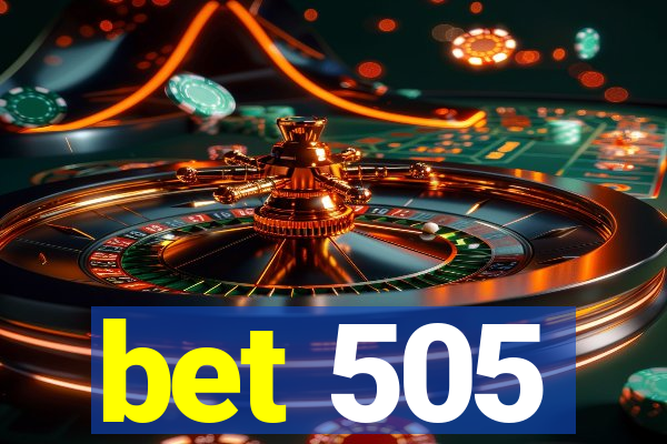 bet 505