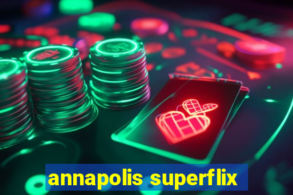 annapolis superflix