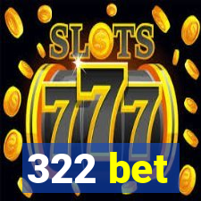 322 bet