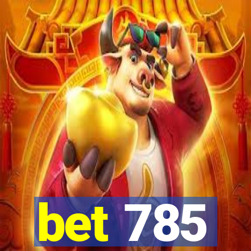 bet 785