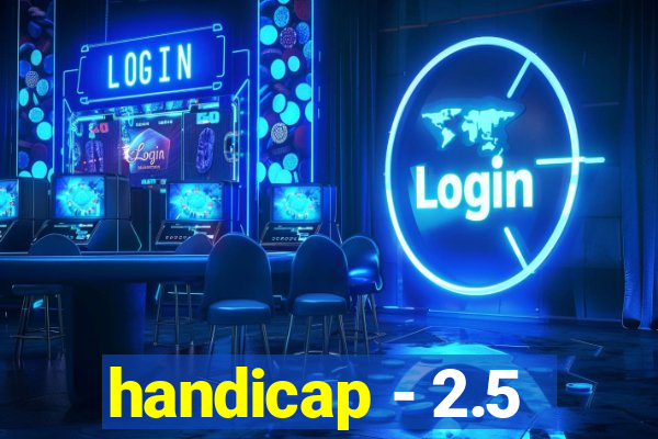 handicap - 2.5