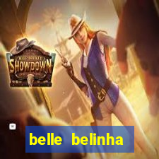 belle belinha videos sexo