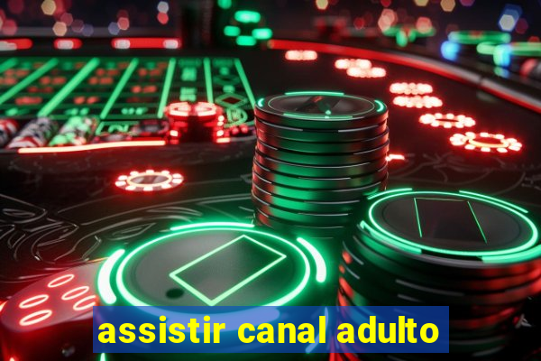 assistir canal adulto