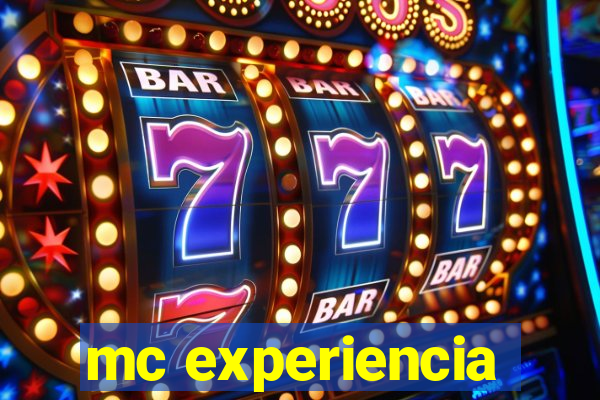 mc experiencia