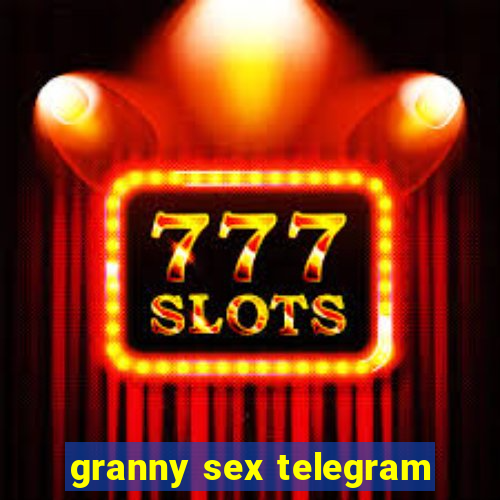 granny sex telegram