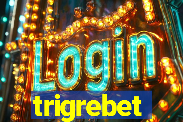 trigrebet