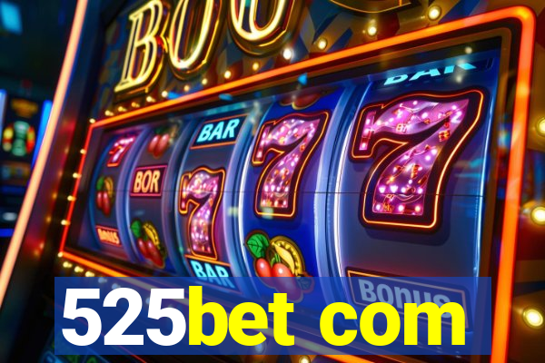 525bet com