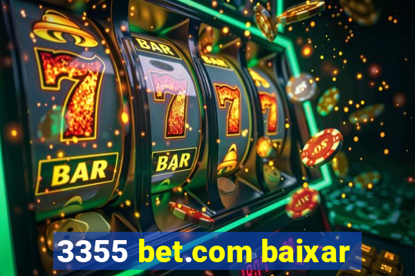 3355 bet.com baixar