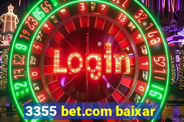 3355 bet.com baixar